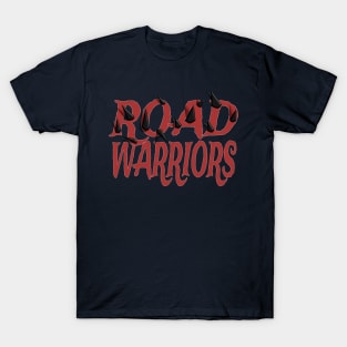 The Road Warriors T-Shirt